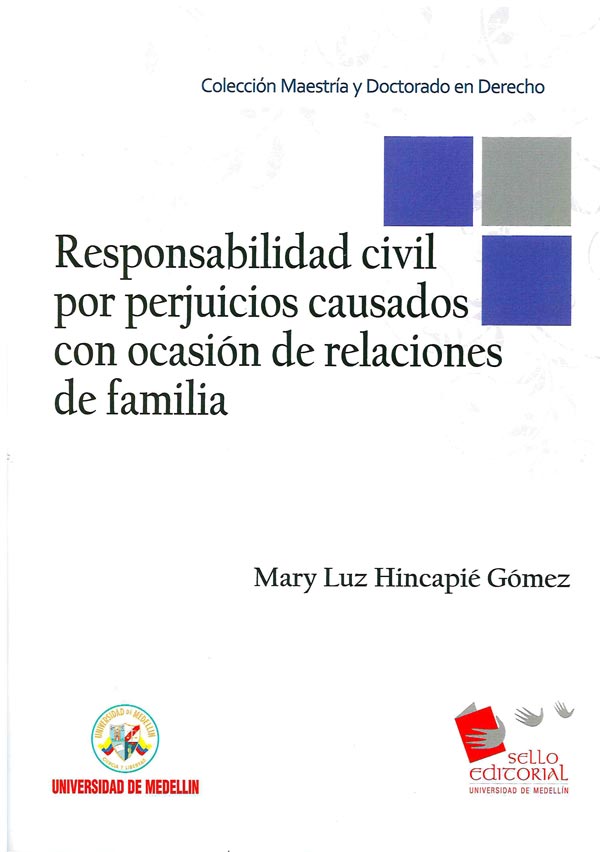 RESPONSABILIDAD CIVIL POR PERJUICIOS CAUSADOS CON OCASIÓN DE RELACIONES DE FAMILIA - MARY LUZ HINCAPIÉ GÓMEZ