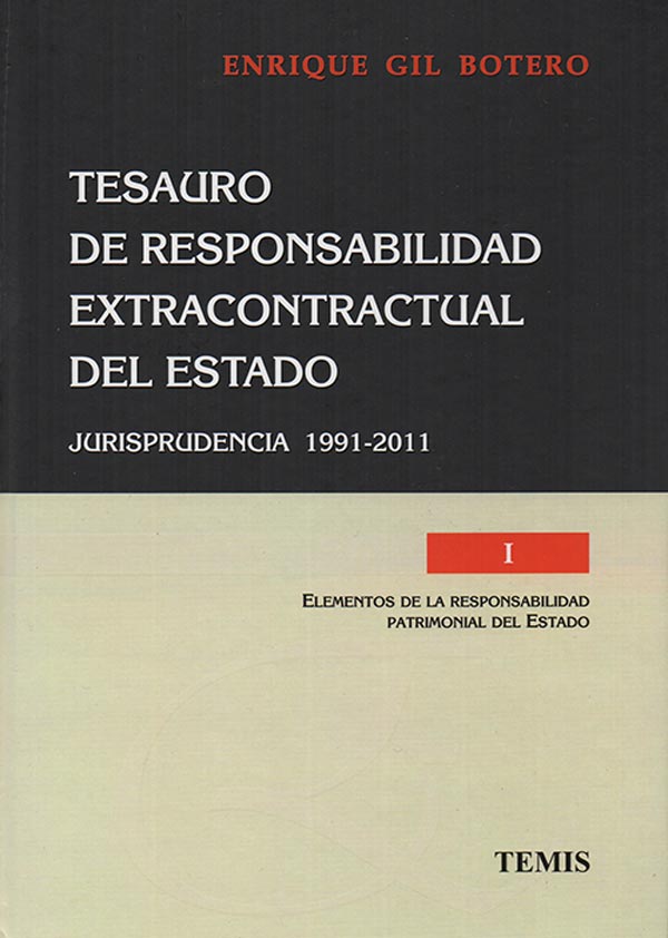 TESAURO DE RESPONSABILIDAD CIVIL EXTRACONTRACTUAL DEL ESTADO - ENRIQUE GIL BOTERO