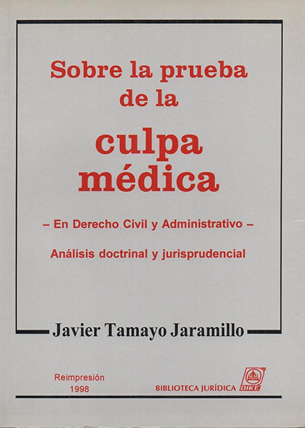 SOBRE LA PRUEBA DE LA CULPA MÉDICA - JAVIER TAMAYO JARAMILLO