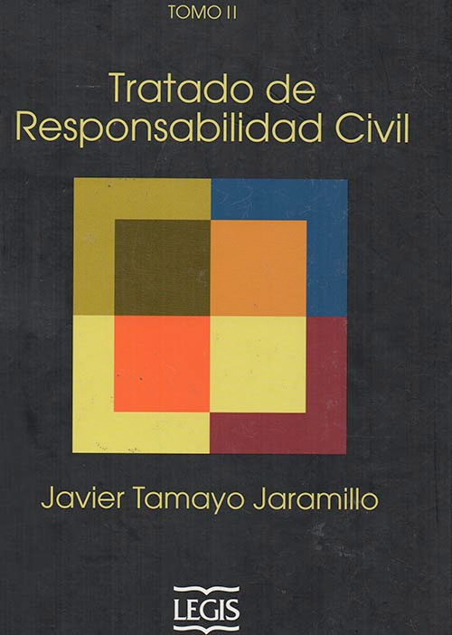 TRATADO DE RESPONSABILIDAD CIVIL - Tomo II - JAVIER TAMAYO JARAMILLO