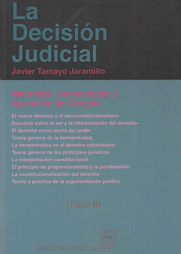 LA DECISIÓN JUDICIAL - TOMO II - JAVIER TAMAYO JARAMILLO