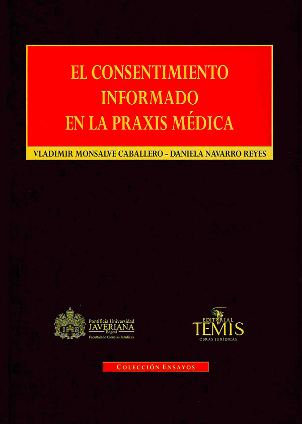 El consentimiento informado en la praxis médica - Vladimir Monsalve Caballero - Daniela Navarro Reyes