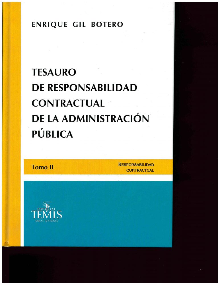 TESAURO DE RESPONSABILIDAD CONTRACTUAL DE LA ADMINISTRACIÓN PÚBLICA - Tomo II - Enrique Gil Botero